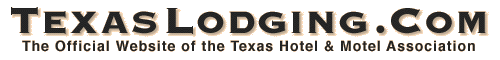 TexasLodging.Com: The Official Website of the Texas Hotel & Motel Association